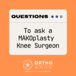 Questions to ask a Makoplasty knee surgeon